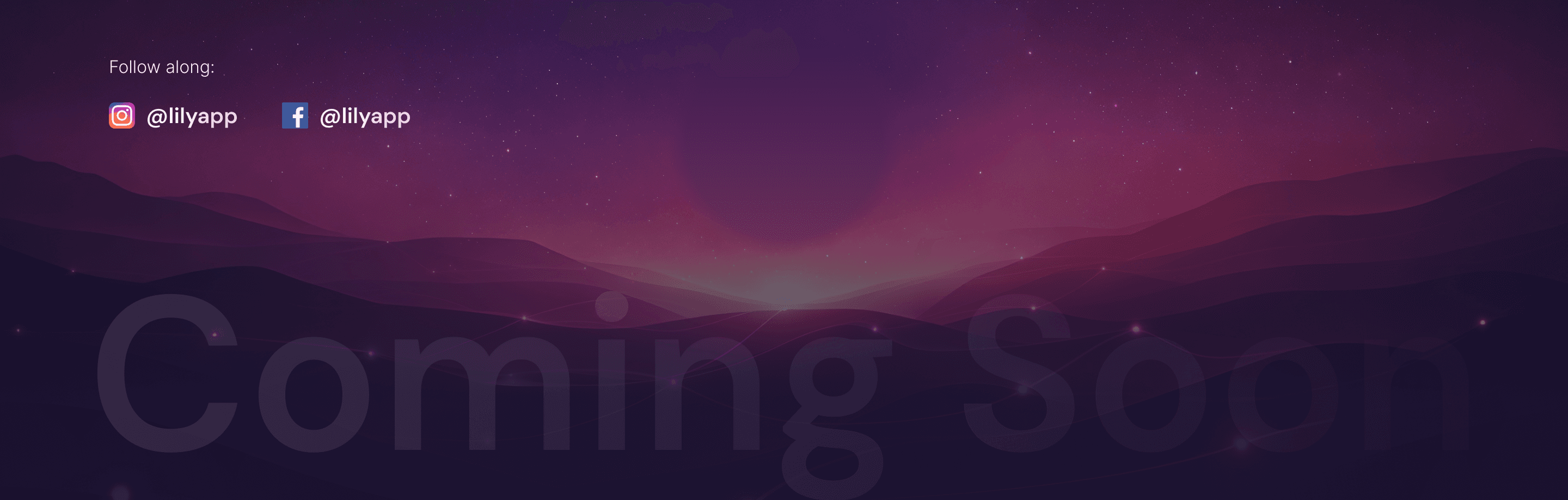 Coming soon — follow @lilyapp on Instagram and Facebook